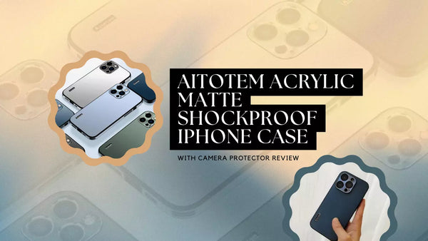 Aitotem Acrylic Matte Shockproof iPhone Case With Camera Protector Review