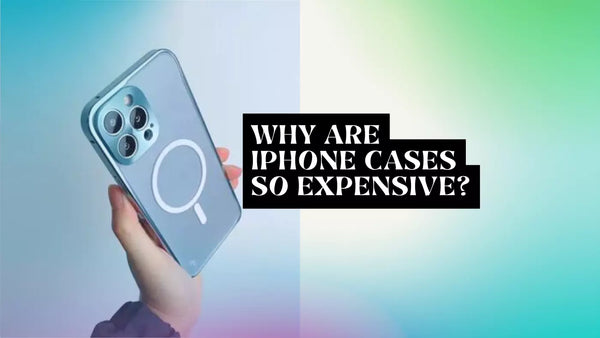Why are iPhone cases so expensive?