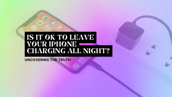 Is It OK to Leave Your iPhone Charging All Night? Uncovering the Truth