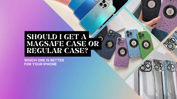 Should I Get a MagSafe Case or Regular Case? Which One Is Better For Your iPhone