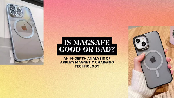 Is MagSafe Good or Bad? An In-Depth Analysis of Apple's Magnetic Charging Technology