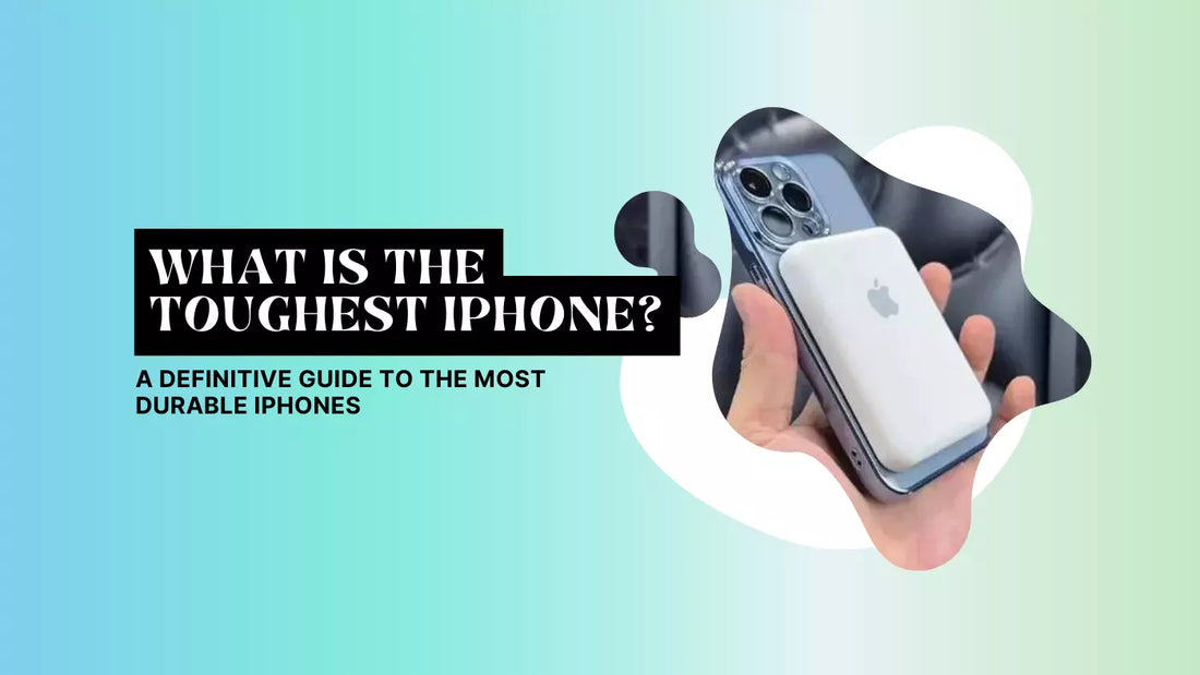 What is the Toughest iPhone? A Definitive Guide to the Most Durable iPhones