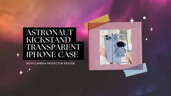 Astronaut Kickstand Transparent iPhone Case With Camera Protector Review